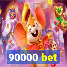 90000 bet